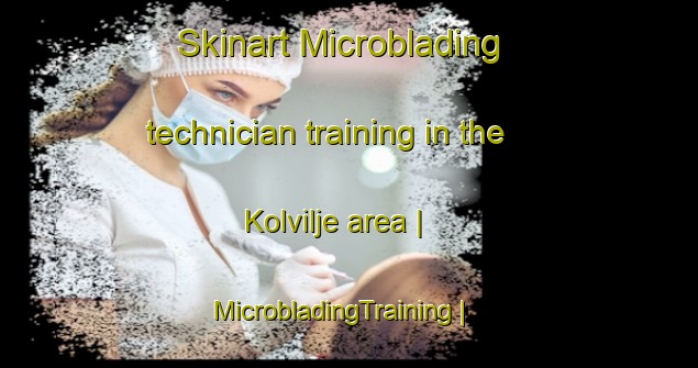 Skinart Microblading technician training in the Kolvilje area | MicrobladingTraining | MicrobladingClasses | SkinartTraining-Serbia